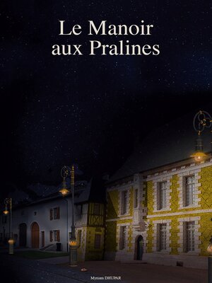 cover image of Le Manoir aux Pralines